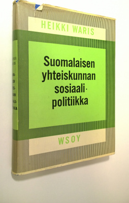 Heikki Waris : Suomalaisen yhteiskunnan sosiaalipolitiikk...