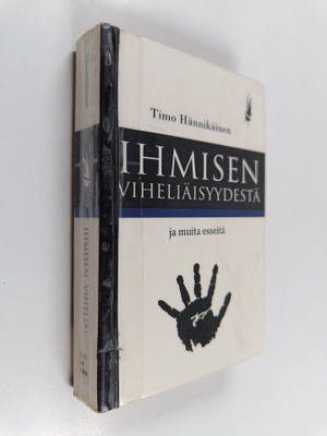 Timo Hännikäinen : Ihmisen viheliäisyydestä ja muita esseitä