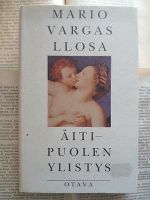 Mario Vargas Llosa - Äitipuolen ylistys (sid.)