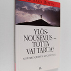Richard Bewes : Ylösnousemus - totta vai tarua - pikkukuva 1