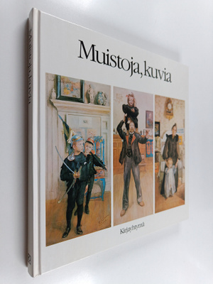 Carl Larsson : Muistoja, kuvia Carl Larssonin maailmasta