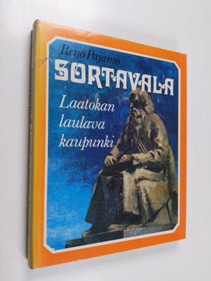 Reijo Pajamo : Sortavala : Laatokan laulava kaupunki