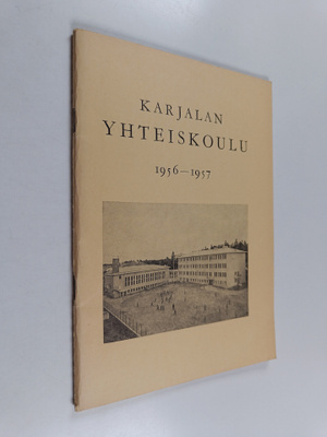 Karjalan yhteiskoulu 1956-1957 : Kertomus lukuvuodesta