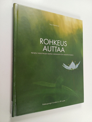 Tarja Heiskanen : Rohkeus auttaa : pienen yhdistyksen mat...