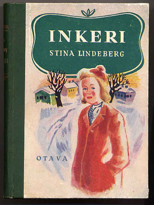 Lindeberg, Stina: Inkeri. Tyttöromaani (1.p.,sid,1947)