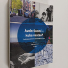 Avoin suomi - kuka vastaa? : työperusteisesta maahanmuutosta - pikkukuva 1