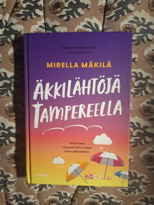 Mirella Mäkilä : Äkkilähtöjä Tampereella 1p