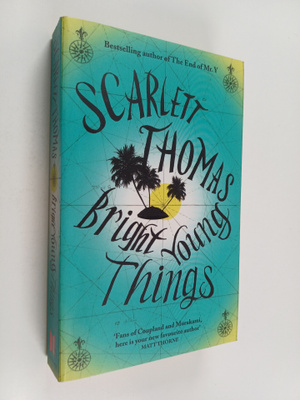 Scarlett Thomas : Bright Young Things