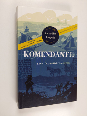 Pauliina Lindholm : Komendantti : Viapori 1748 (ennakkoka...