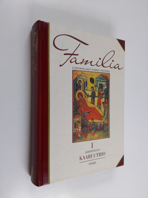 Kaari Utrio : Familia : eurooppalaisen perheen historia, ...
