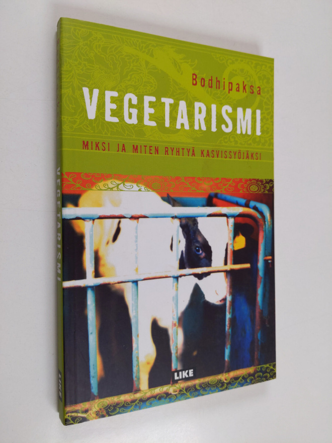 Bodhipaksa : Vegetarismi : miksi ja miten ryhtyä kasvissy...