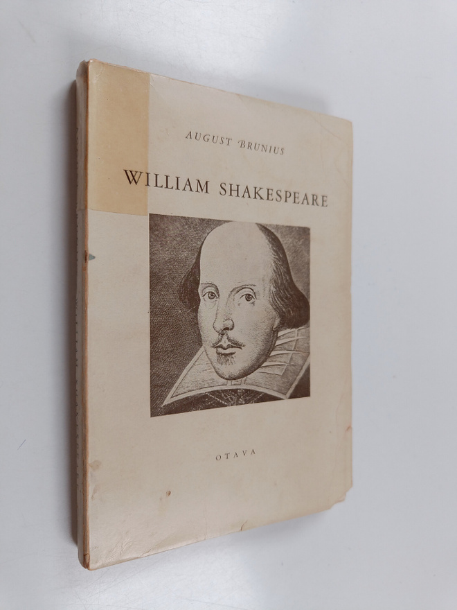August Brunius : William Shakespeare : elämä, näytelmä, t...