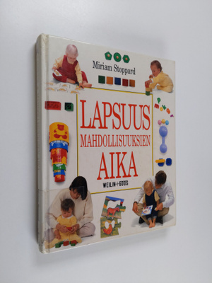Miriam Stoppard : Lapsuus : mahdollisuuksien aika
