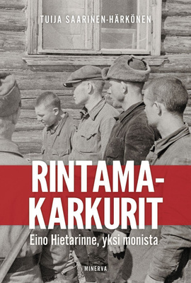 Rintamakarkurit - Eino Hietarinne, yksi monista