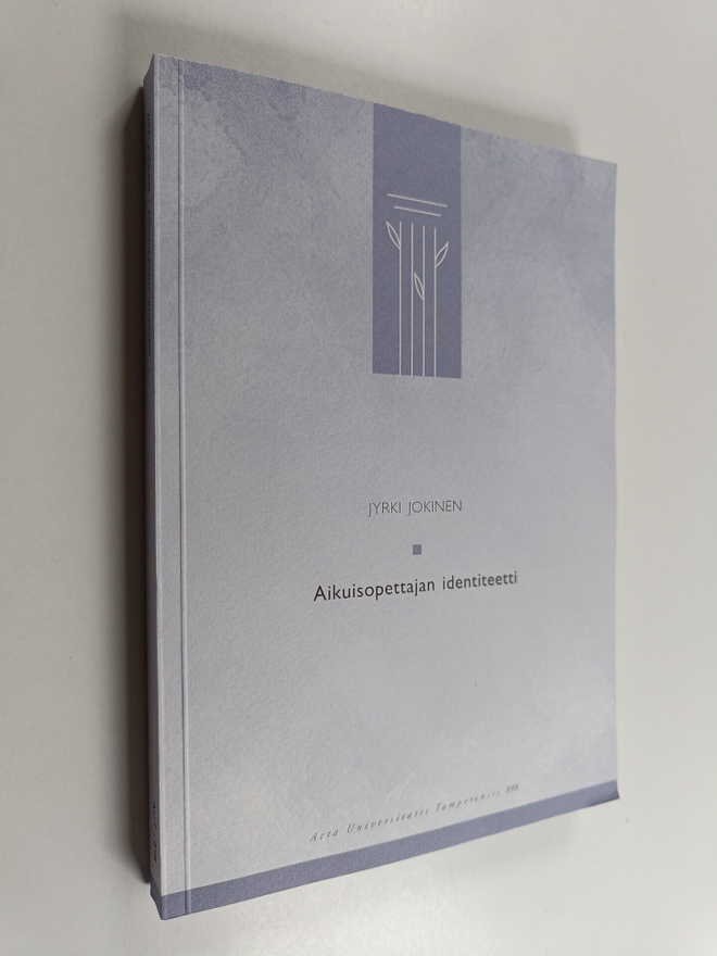 Jyrki Jokinen : Aikuisopettajan identiteetti : yksinäises...