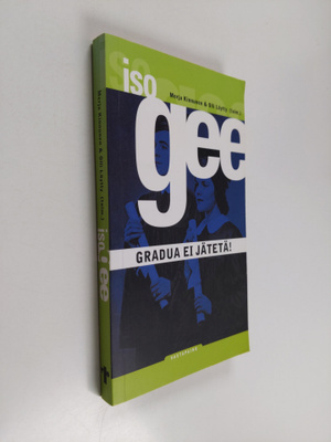 Merja Kinnunen : Iso gee : gradua ei jätetä