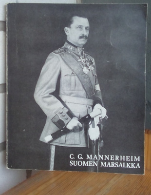 C. G. Mannerheim - Suomen marsalkka, Sotasokeat 1967. 175 s