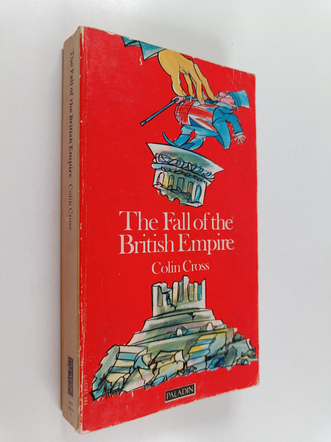 Colin Cross : The fall of the British Empire