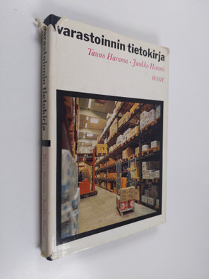 Tauno Harama : Varastoinnin tietokirja : Käsikirja liikke...