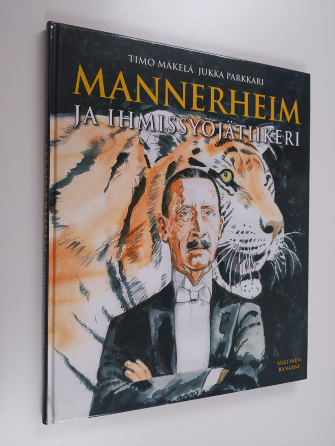 Timo Mäkelä ym. : Mannerheim ja ihmissyöjätiikeri
