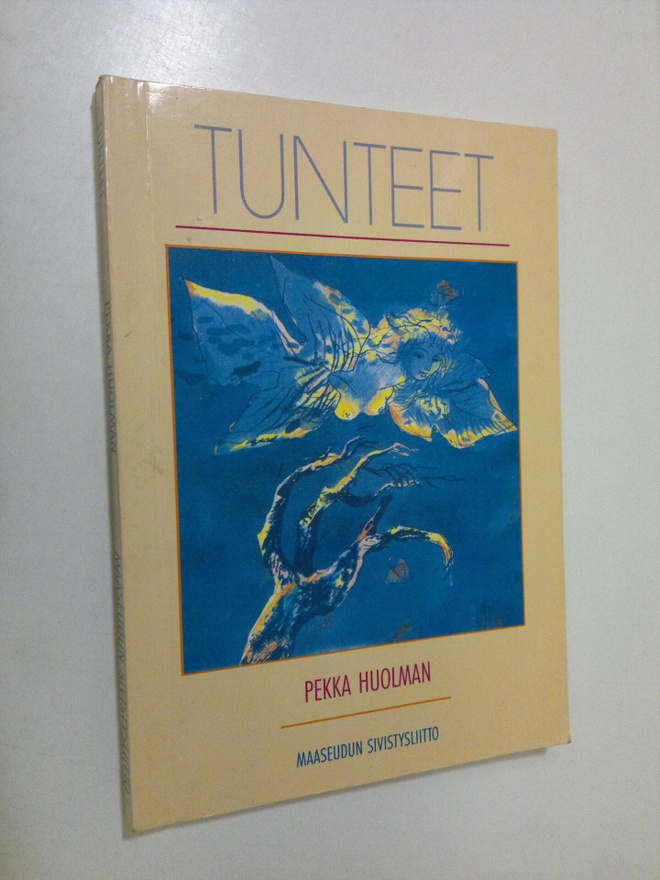 Pekka Huolman : Tunteet : peili itseeni ja lähimmäiseeni