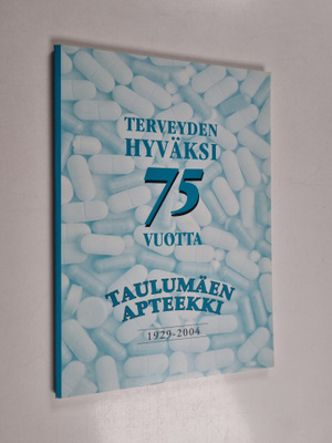 Olavi Hovi : Terveyden hyväksi 75 vuotta : Taulumäen apte...