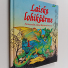 Jane Launchbury : Laiska lohikäärme : seitsemän satua kum... - pikkukuva 1
