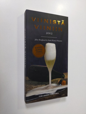 Juha Berglund : Viinistä viiniin 2012 : Viini-lehden vuos...