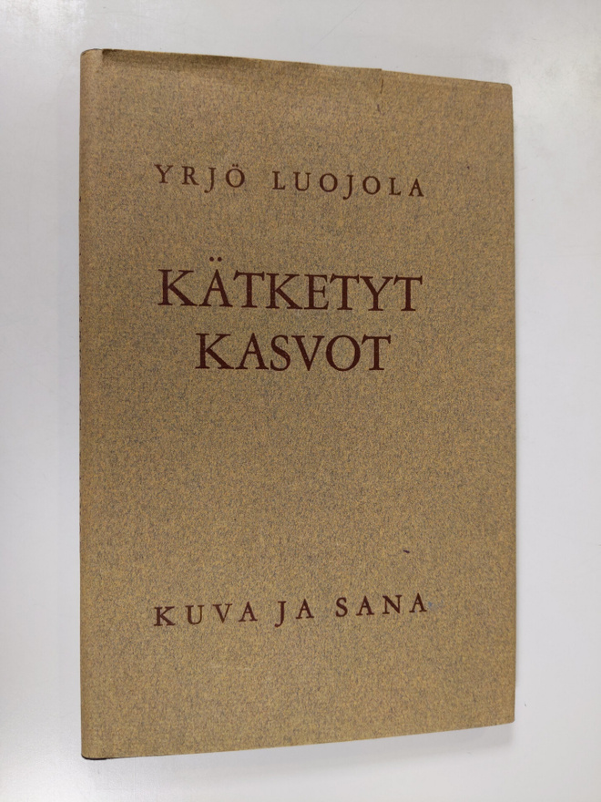 Yrjö Luojola : Kätketyt kasvot : aforismeja