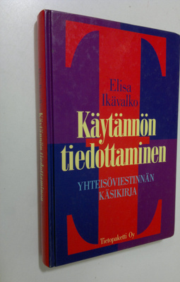 Elisa Ikävalko : Käytännön tiedottaminen : yhteisöviestin...