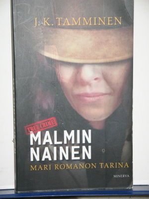 J.K. Tamminen : MALMIN NAINEN Mari Romanon tarina
