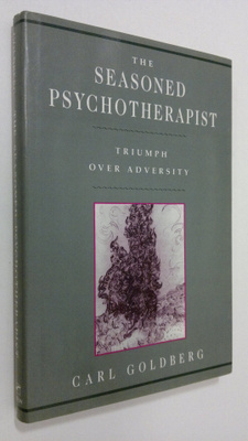 Carl Goldberg : The seasoned psychotherapist : triumph ov...