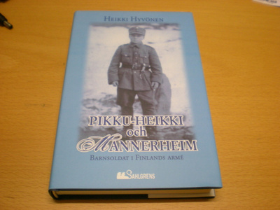 Heikki Hyvönen: Pikku-Heikki och Mannerheim - Barnsoldat i F