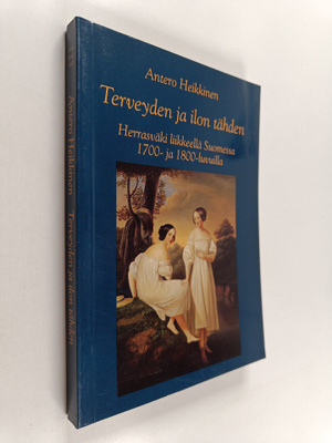 Antero Heikkinen : Terveyden ja ilon tähden : Herrasväki ...