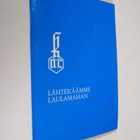 Lähtekäämme laulamahan : kokoelma kotimaisia lauluja - pikkukuva 1