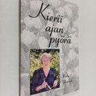 Martta Ylipahkala : Kierii ajan pyörä - pikkukuva 1