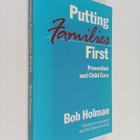 Robert Holman : Putting Families First : Prevention and C... - pikkukuva 1