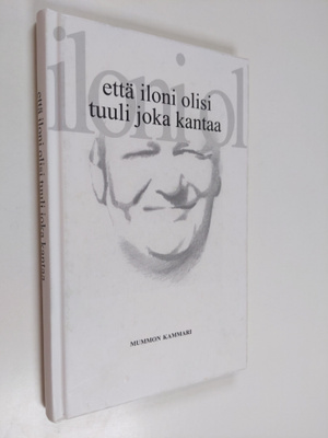Terttu (toim.) Härkönen : Että iloni olisi tuuli joka kantaa
