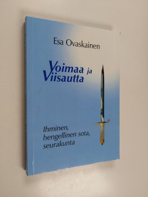 Esa Ovaskainen : Voimaa ja viisautta : ihminen, hengellin...