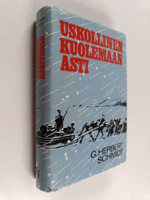 G. Herbert Schmidt : Uskollinen kuolemaan asti
