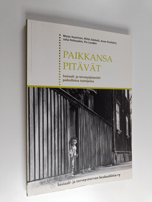 Paikkansa pitävät : sosiaali- ja terveysjärjestöt paikall...