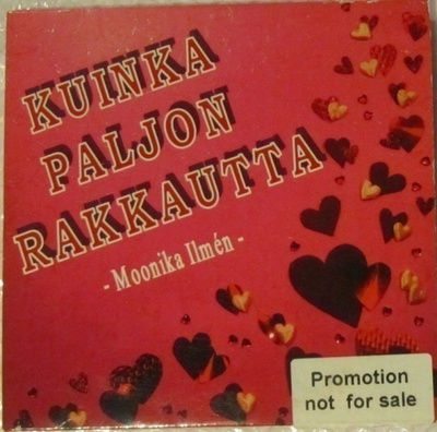Moonika Ilmén • Kuinka paljon rakkautta PROMO CDr-Single