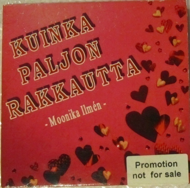Moonika Ilmén • Kuinka paljon rakkautta PROMO CDr-Single
