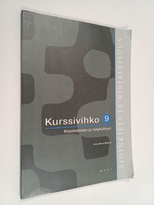 Anne-Maria Mikkola : Äidinkieli ja kirjallisuus 9 Kurssiv...