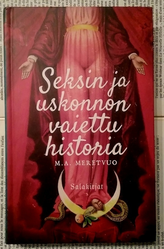 M.A. Meretvuo - Seksin ja uskonnon vaiettu historia (sid.)