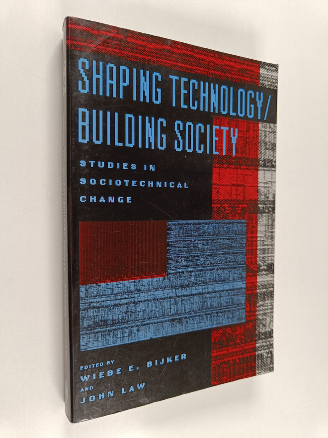 Wiebe E. Bijker : Shaping technology/building society : s...