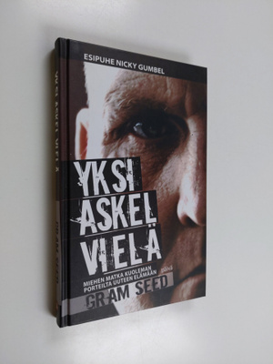 Gram Seed : Yksi askel vielä : miehen matka kuoleman port...