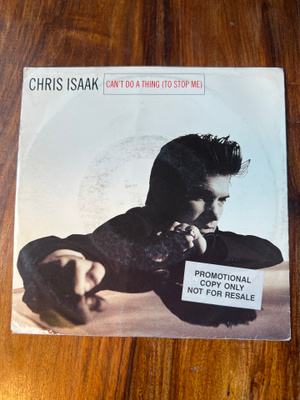 Chris Isaak - Can’t Do A Thing 7” single