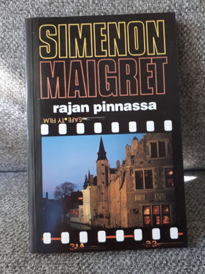 Georges Simenon: Maigret rajan pinnassa