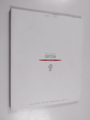 Galleria orton esittää 10 : kymmenen vuotta 2001-2011